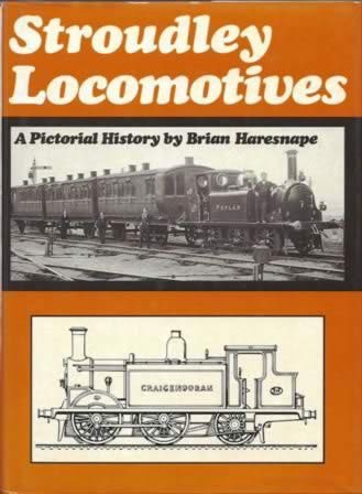 Stroudley Locomotives - A Pictorial History By Brian Haresnape