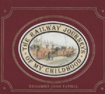 The Railway Journey's Of My Childhood