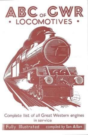 The ABC Of GWR Locomotives - Complete List Of All Great Western Engines In Service