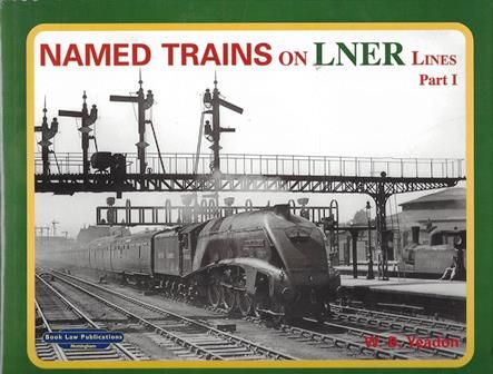 Named Trains on LNER Lines - Part I: The Scottish Trains & The Pullman Trains