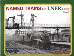 Named Trains on LNER Lines - Part I: The Scottish Trains & The Pullman Trains