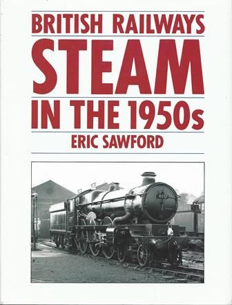 British Railways: Steam In The 1950s