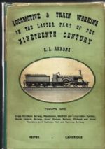 Locomotive & Train Working In The Latter Part Of The Nineteenth Century - Volume One