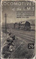 Locomotives Of The LMS - Official Illustrated List Of All LMS Locomotives Specially Arranged For Engine Spotters