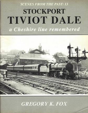 Scenes From The Past: 13 - Stockport Tivot Dale