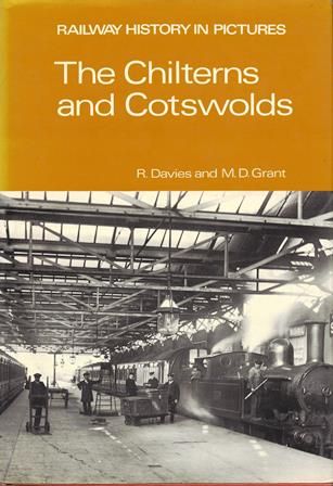 Railway History In Pictures - The Chilterns And Cotswolds