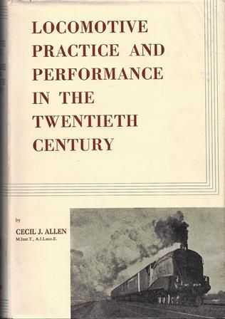 Locomotive Practice and Performance in the Twentieth Century