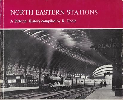 North Eastern Stations - A Pictorial History Compiled By K Hoole