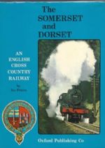 The Somerset And Dorset - An English Cross Country Railway