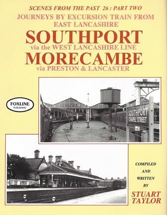 Scenes From The Past: 26 (Part Two) - Journeys By Excursion Train From East Lancashire: Southport (Via The West Lancashire Line), Morecambe (Via Preston & Lancaster)