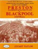 Scenes From The Past: 26 (Part Three) - Journeys By Excursion Train From East Lancashire: Preston (Via Kirkham And The Marton Line) To Blackpool (Central)