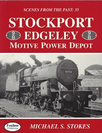Scenes From The Past: 35 - Stockport Edgeley Motive Power Depot (9B)