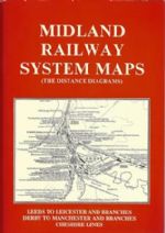 Midland Railway System Maps (The Distance Diagrams) - Leeds To Leicester And Branches, Derby To Manchester And Branches, Cheshire Lines