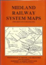 Midland Railway System Maps (The Distance Diagrams) - Birmingham To Bristol And Branches, South Wales, Somerset & Dorset Joint Line - Including Many GWR Joint Locations