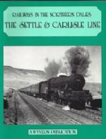 Railways In The Northern Dales - The Settle & Carlisle Line