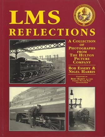 LMS Reflections - A Collection Of Photographs From The Hulton Picture Company. Foreward by Bert Hardy Hon FRPS - Former 'Picture Post' Photographer