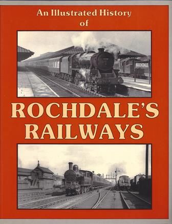 An Illustrated History Of Rochdale's Railways
