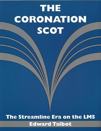 The Coronation Scot - The Streamline Era On The LMS