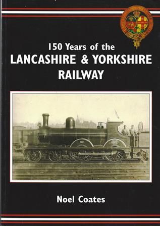 150 Years Of The Lancashire & Yorkshire Railway