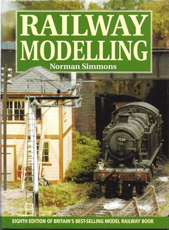 Railway Modelling - Eighth Edition Of Britain's Best-Selling Model Railway Book