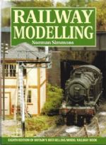 Railway Modelling - Eighth Edition Of Britain's Best-Selling Model Railway Book