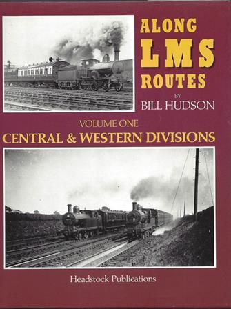 Along LMS Routes - Volume One: Central & Western Divisions