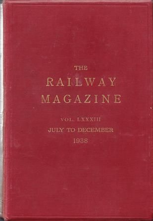 The Railway Magazine: Volume 83 (LXXXIII) - July To December 1938