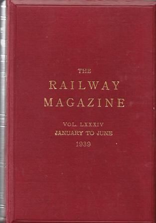 The Railway Magazine: Volume 84 (LXXXIV) - January - June 1939 1938