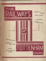 The Railways Of Tottenham - Northern & Eastern; Eastern Counties; Great Eastern; London & North Eastern; Tottenham & Hampstead; Tottenham & Forest Gate; Midland; London, Midland & Scottish