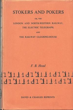 Stokers And Pokers Or, The London And North-Western Railway, The Electric Telegraph And The Railway Clearing House