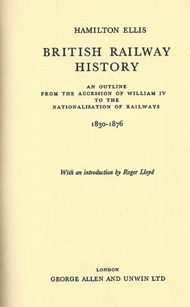 Set of 2 books: British Railway History 1830-1876 - An Outline From The Accession Of William IV To The Nationalisation Of Railways; and British Railway History 1877-1947 - An Outline From The Accession Of William IV To The Nationalisation Of Railways