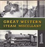 Great Western Steam Miscellany - Volume 1