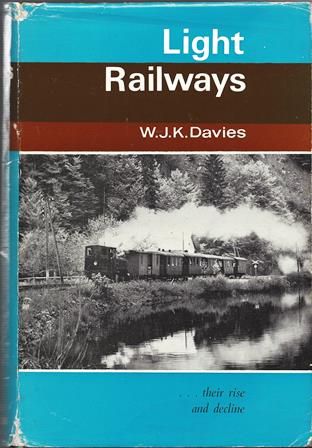 Light Railways - Their Rise And Decline