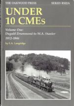 Under 10 CMEs Volume One: Dugald Drummond To W A Stanier 1912-1944 By E A Langridge - Series RS22A