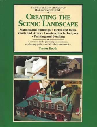 The Silver Link Library Of Railway Modelling Creating The Scenic Lanscape