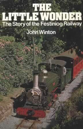 The Little Wonder: The Story Of The Festiniog Railway