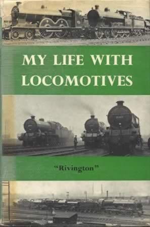 My Life With Locomotives: A Retired Locomotive Engineer Looks Back