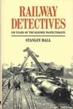 Railway Detectives: 150 Years Of The Railway Inspectorate