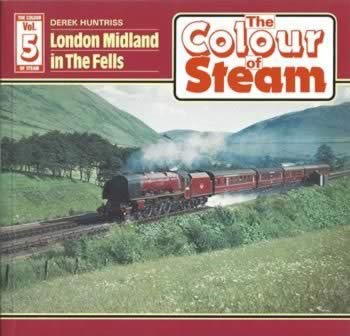 The Colour Of Steam: Vol 5 - London Midland In The Fells