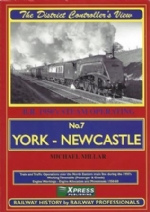The District Controller's View: No. 7 York - Newcastle
