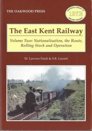 The East Kent Railway - Volume One: The History Of The Independent Railway - OL127A