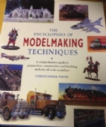 The Encyclopedia Of Model Making Techniques: A Comprehensive Guide To Preparation, Construction And Finishing Skills For All Scale Modellers
