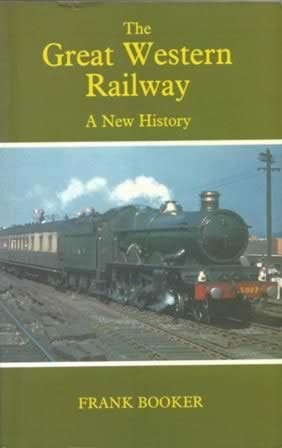 The Great Western Railway; A New History