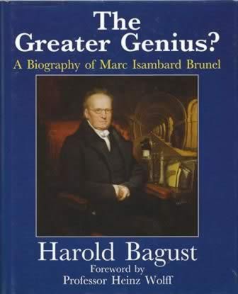 The Greater Genius? A Biography Of Marc Isambard Brunel