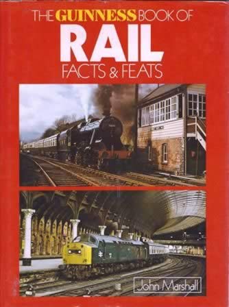 The Guinness Book Of Rail Facts & Feats