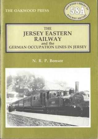 The Jersey Eastern Railway And The German Occupation Lines In Jersey - OL58A