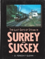 The Last Days Of Steam In Surrey & Sussex