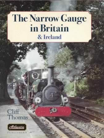 The Narrow Gauge In Britain & Ireland