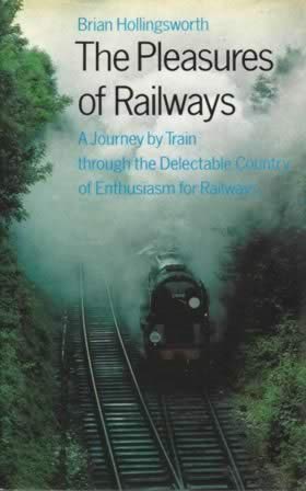 The Pleasures Of Railways