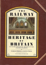 The Railway Heritage Of Britain - 150 Years Of Railway Architecture And Engineering